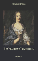 The Vicomte of Bragelonne: Large Print