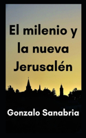 milenio y la nueva Jerusalén