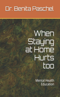 When Staying at Home Hurts too: Mental Health Education