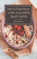 Oops! 222 Yummy Low-Calorie Main Dish Recipes