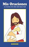 Mis Oraciones: Las oraciones de los niños suben hasta el cielo(2 Libros Religiosos)