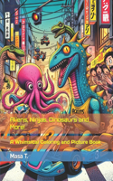 Aliens, Ninjas, Dinosaurs and More!: A Whimsical Coloring and Picturebook