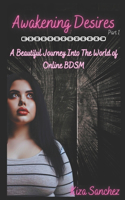 Awakening Desires: Part 1: A Beautiful Journey Into The World of Online BDSM