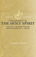 Transformed by the Holy Spirit