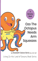 Ozo The Octopus Needs Arm Squeezes