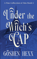 A Fine Collection of Sins Book One: Under the Witch's Cap(1 A Fine Collection of Sins)