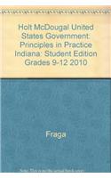 Holt McDougal United States Government: Principles in Practice Indiana: Student Edition Grades 9-12 2010