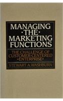 Managing the Marketing Functions: The Challenge of Customer-centred Enterprise
