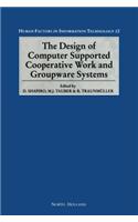 The Design of Computer Supported Cooperative Work and Groupware Systems