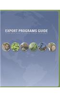 Export Programs Guide: A Business Guide to Federal Export Assistance, 2009