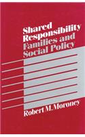 Shared Responsibility: Families and Social Policy