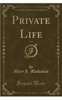 Private Life, Vol. 2 (Classic Reprint)