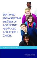 Identifying and Addressing the Needs of Adolescents and Young Adults with Cancer