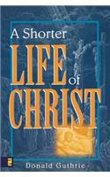 A Shorter Life of Christ