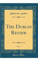 The Dublin Review, Vol. 7 (Classic Reprint)