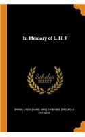 In Memory of L. H. P