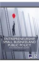 Entrepreneurship, Small Business and Public Policy