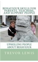 Behaviour Skills For Teachers, Parents, and Support People