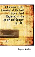 A Narrative of the Campaign of the First Rhode Island Regiment, in the Spring and Summer of 1861: (English)