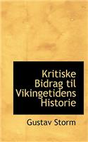 Kritiske Bidrag Til Vikingetidens Historie: (English)