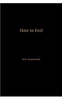 Hate to Feel