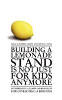Building a Lemonade Stand is Not Just For Kids Anymore