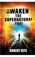 Awaken the Supernatural You!