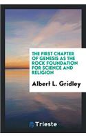 The First Chapter of Genesis as the Rock Foundation for Science and Religion