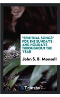Spiritual Songs for the Sundays and Holidays Throughout the Year