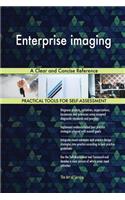 Enterprise imaging A Clear and Concise Reference