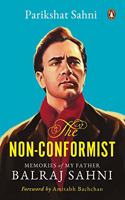 The Non - Conformist: Memories Of My Father Balraj Sahni