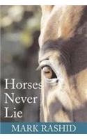Horses Never Lie