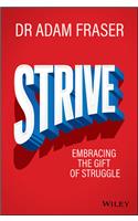 Strive: Embracing the Gift of Struggle