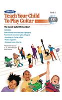 Alfred's Teach Your Child to Play Guitar, Bk 1: The Easiest Guitar Method Ever!, Book & CD