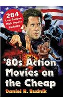 '80s Action Movies on the Cheap