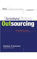 Demystifying Outsourcing: The Trainer's Guide to Working with Vendors and Consultants [with Cdrom]
