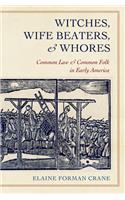 Witches, Wife Beaters, and Whores