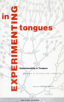 Experimenting in Tongues: Studies in Science and Language(Writing Science)