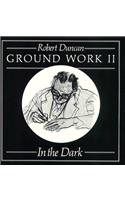 Ground Work II: In the Dark