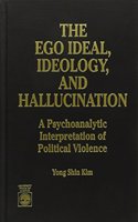 The Ego Ideal, Ideology and Hallucination