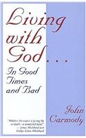 Living with God in Good Times and Bad