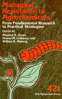 Managing Resistance to Agrochemicals