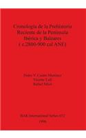 Cronología de la Prehistoria Reciente de la Península Ibérica y Baleares (c.2800-900 cal ANE)