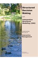 Structured Decision Making with Interpretive Structural Modeling