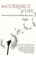 The Currency of Life: Uncovering the Clues to Why We're Here