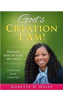 God's Creation I Am!
