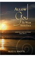 Allow God to Wear Your Face