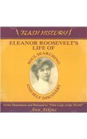 Eleanor Roosevelt - Unleashed: A Life of Soul Searching and Self Discovery
