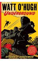 Watt O'Hugh Underground