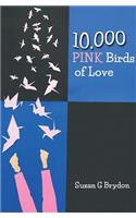 10,000 Pink Birds of Love